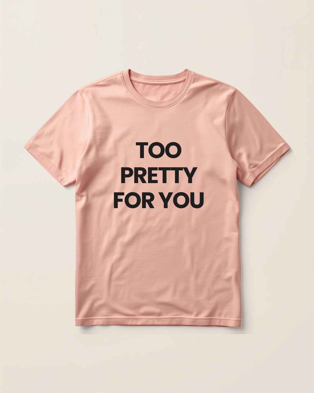 Blossom pink heavyweight tee reading TOO PRETTY FOR YOU